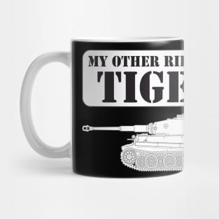 My other ride is a TIGER Mug